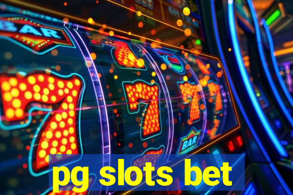 pg slots bet